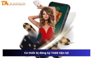 Có thiết bị đăng ký TA88 tiện lợi