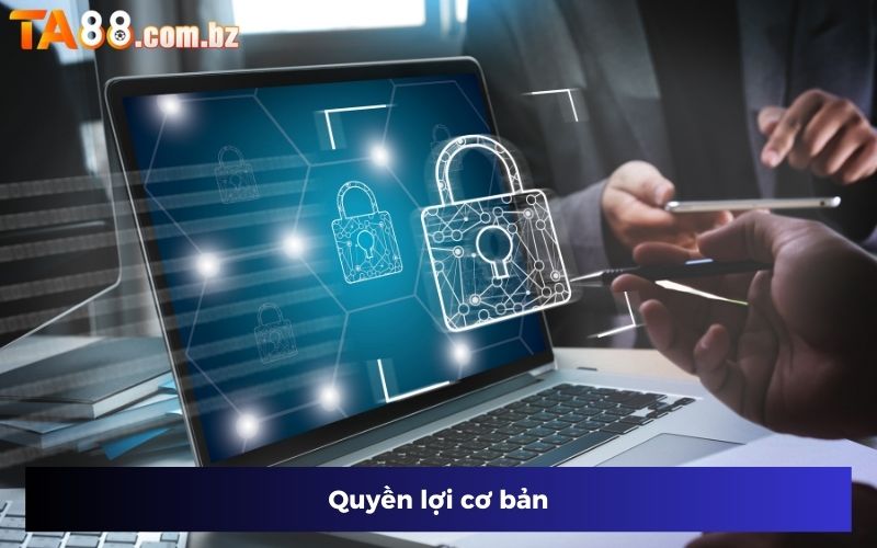 Quyền lợi được hưởng khi tuân thủ quy định bảo mật TA88
