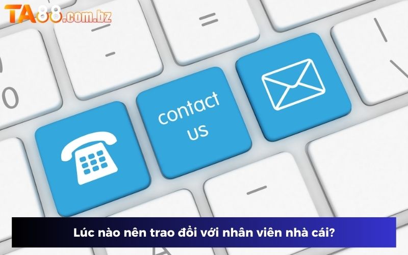 Thời điểm nên trao đổi với nhân viên tại sân chơi